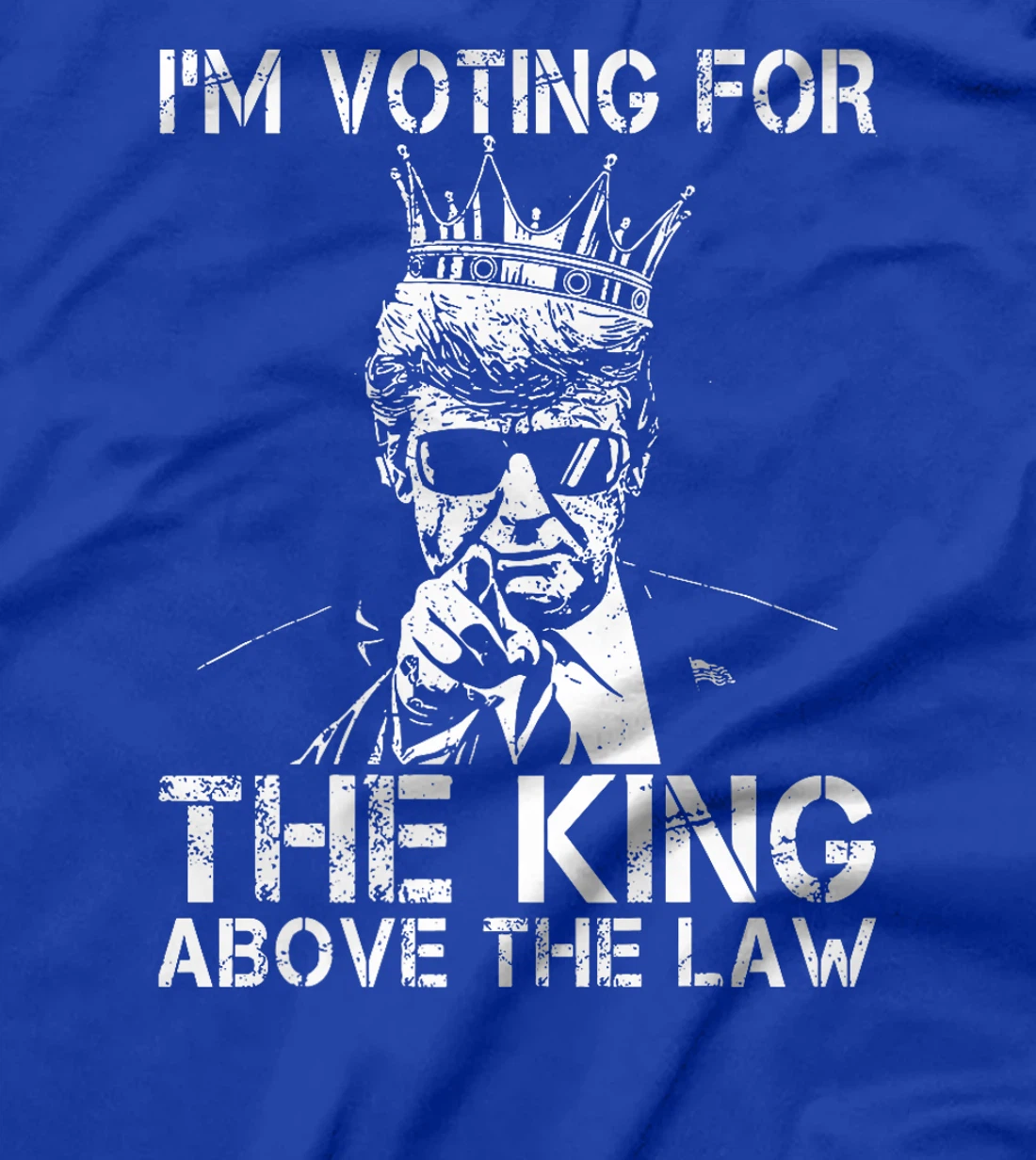 I'm Voting For The King Above The Law Funny Trump Premium T-Shirt