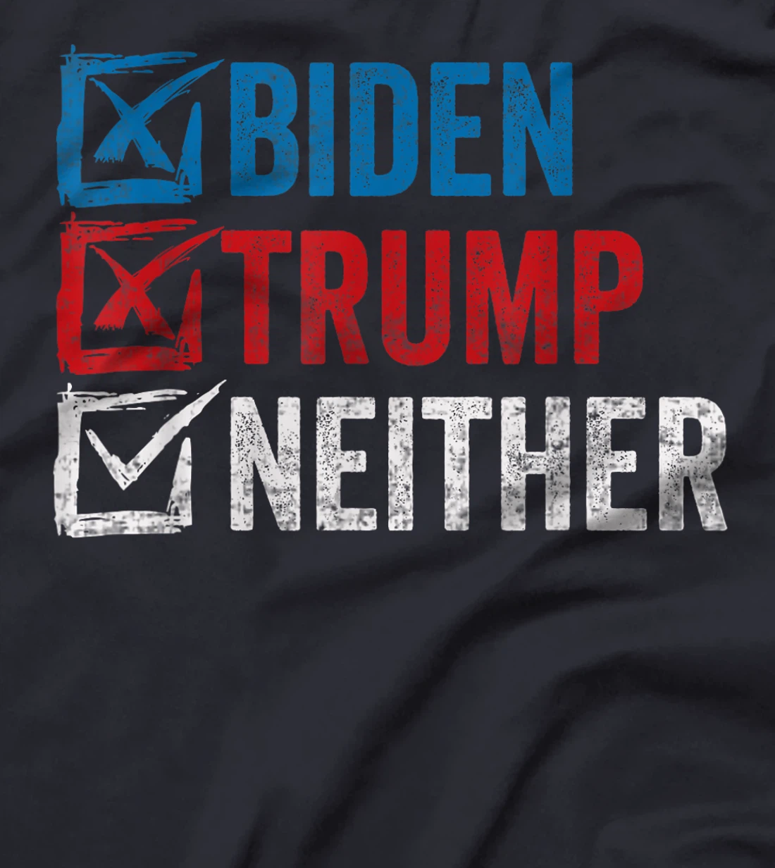 Biden Trump Neither Funny Political Election 2024 Vote T-Shirt