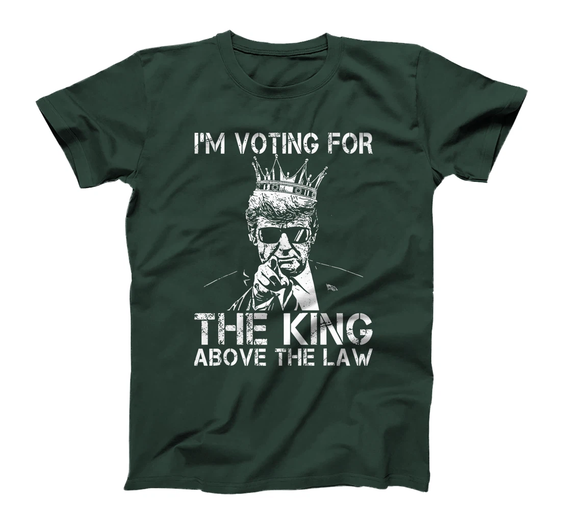 I'm Voting For The King Above The Law Funny Trump Premium T-Shirt