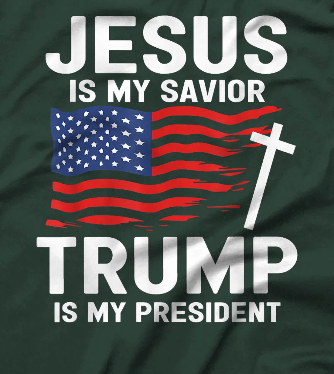 Jesus Is My Savior Trump Is My President American Flag T-Shirt
