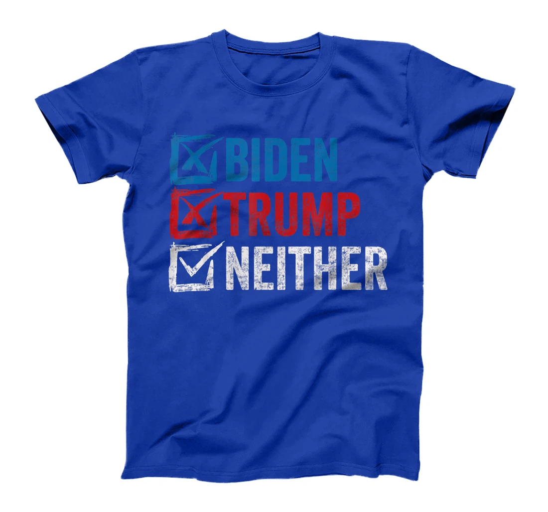 Biden Trump Neither Funny Political Election 2024 Vote T-Shirt