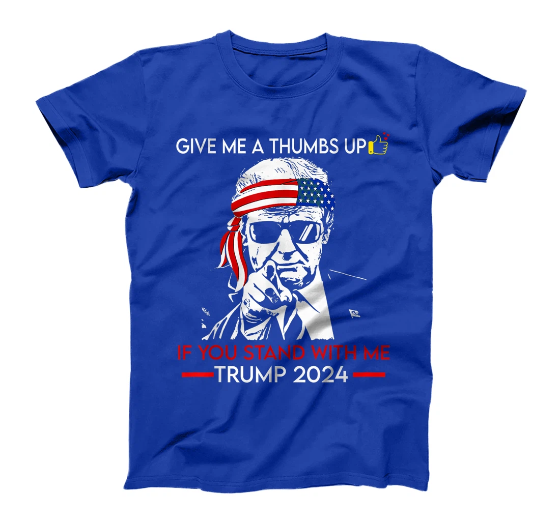Give me a thumbs Up IF YOU STAND WITH ME TRUMP 2024 T-Shirt
