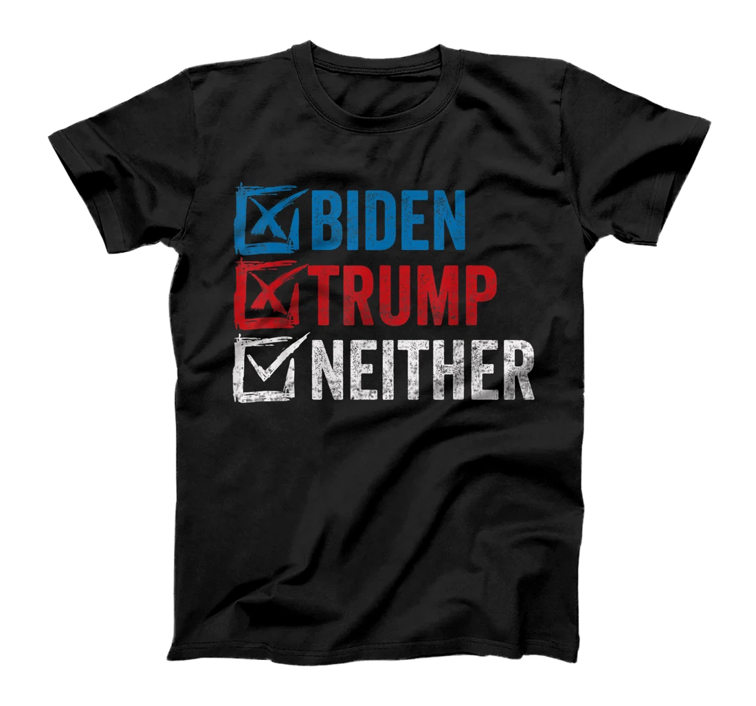 Biden Trump Neither Funny Political Election 2024 Vote T-Shirt