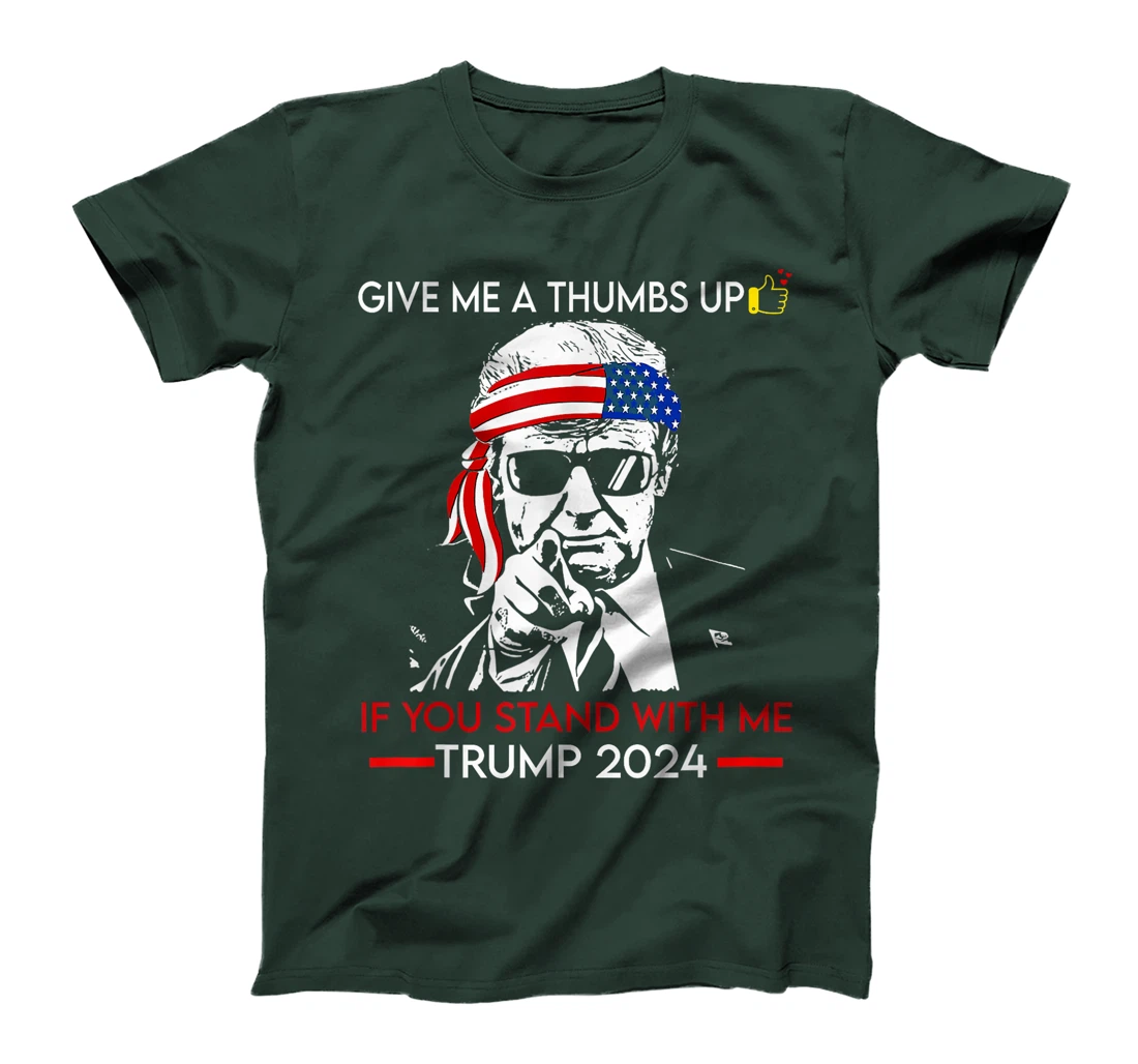 Give me a thumbs Up IF YOU STAND WITH ME TRUMP 2024 T-Shirt