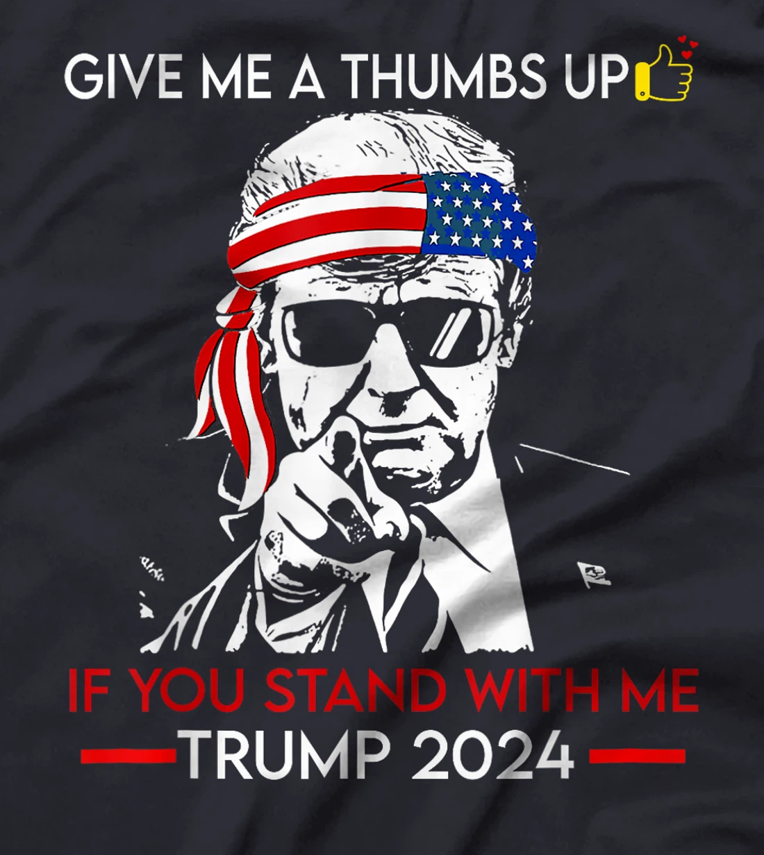 Give me a thumbs Up IF YOU STAND WITH ME TRUMP 2024 T-Shirt