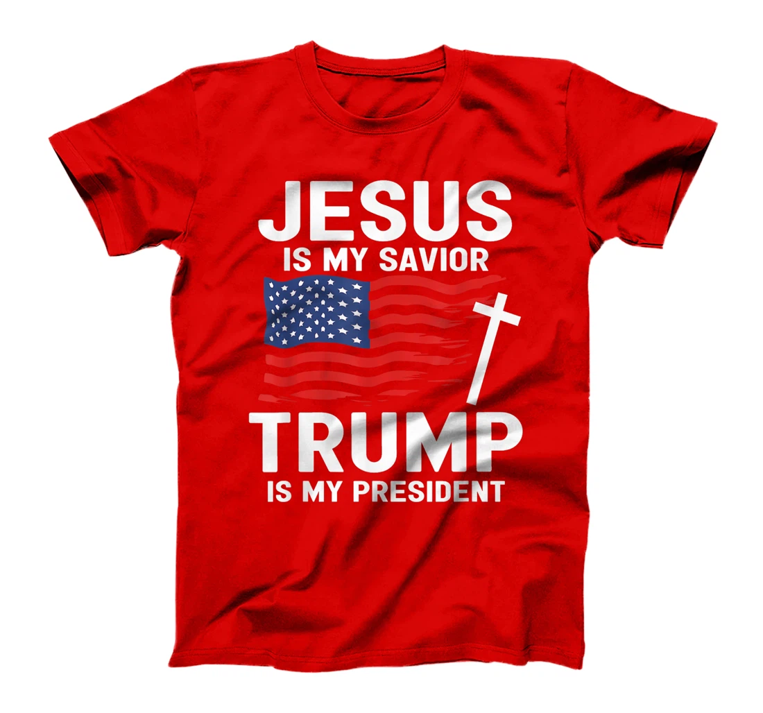 Jesus Is My Savior Trump Is My President American Flag T-Shirt