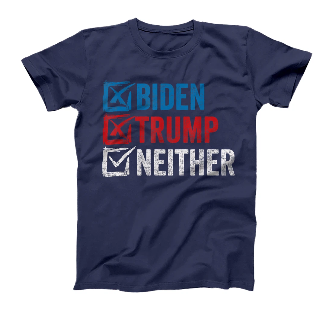 Biden Trump Neither Funny Political Election 2024 Vote T-Shirt