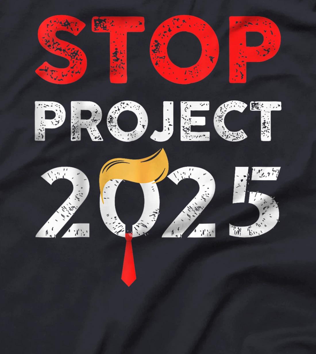 Stop Project 2025 Trump's Project Anti Trump Funny Gift T-Shirt