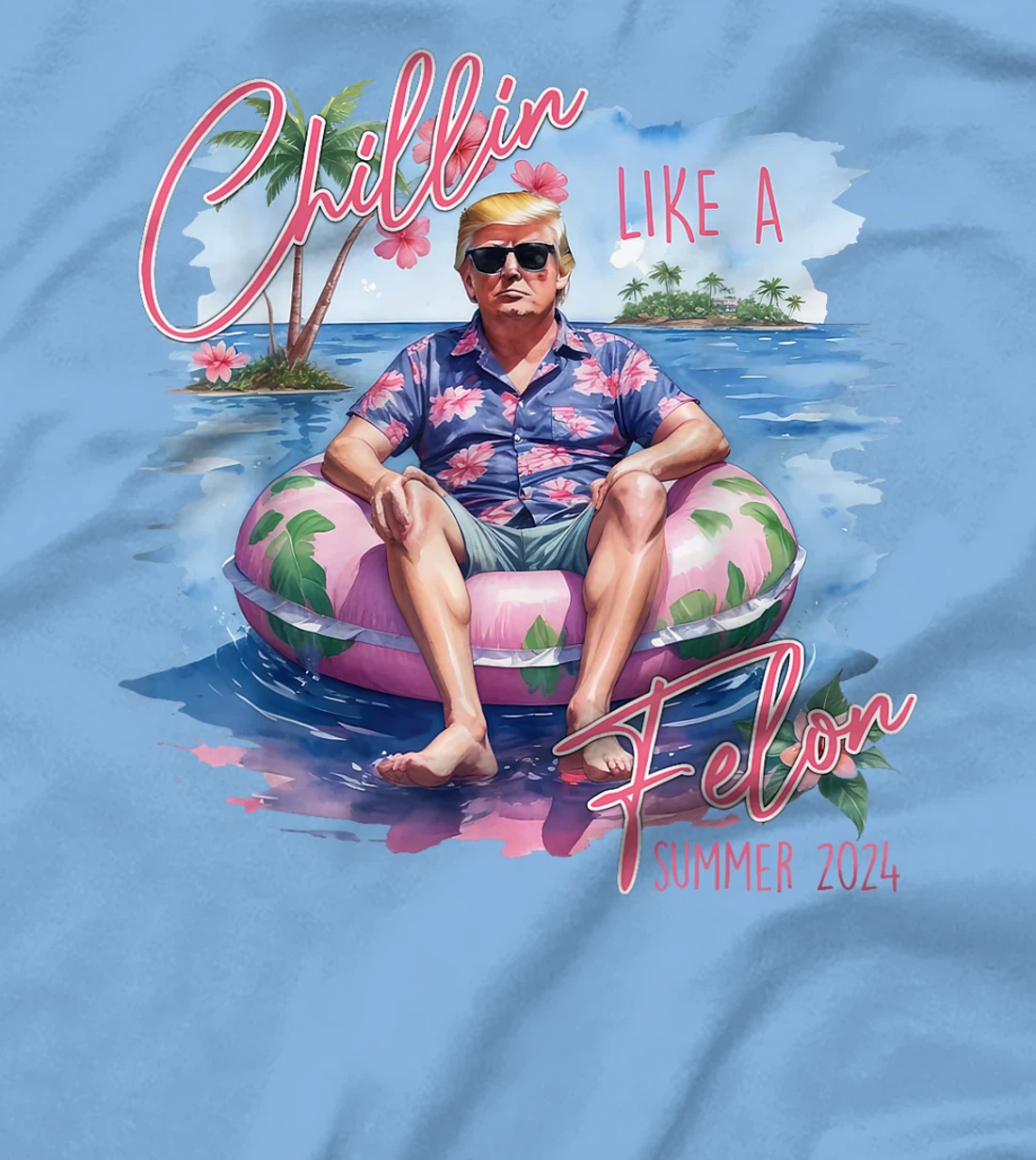 Chillin Like A Felon Summer 2024 Funny Trump 2024 T-Shirt
