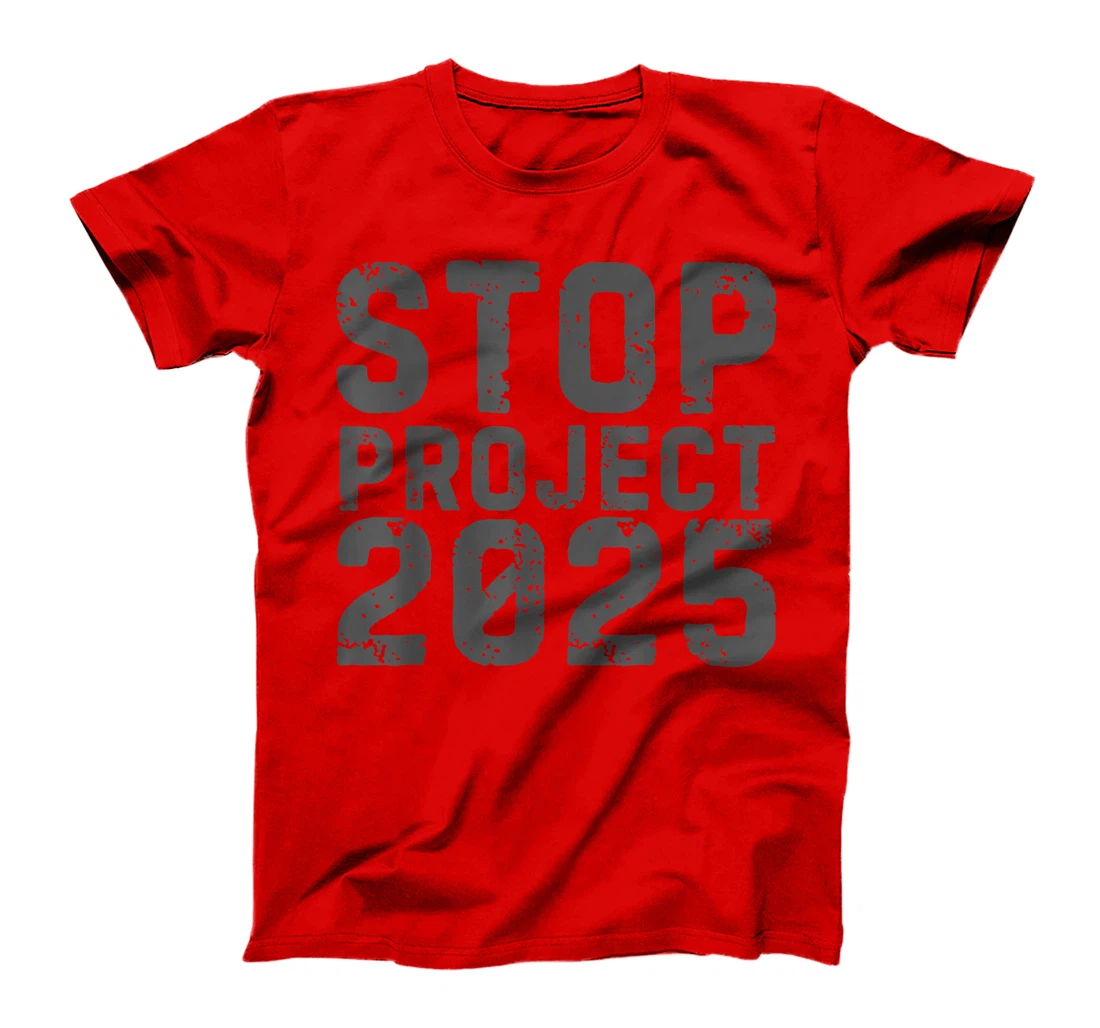 Stop Project 2025 Anti Trump T-Shirt