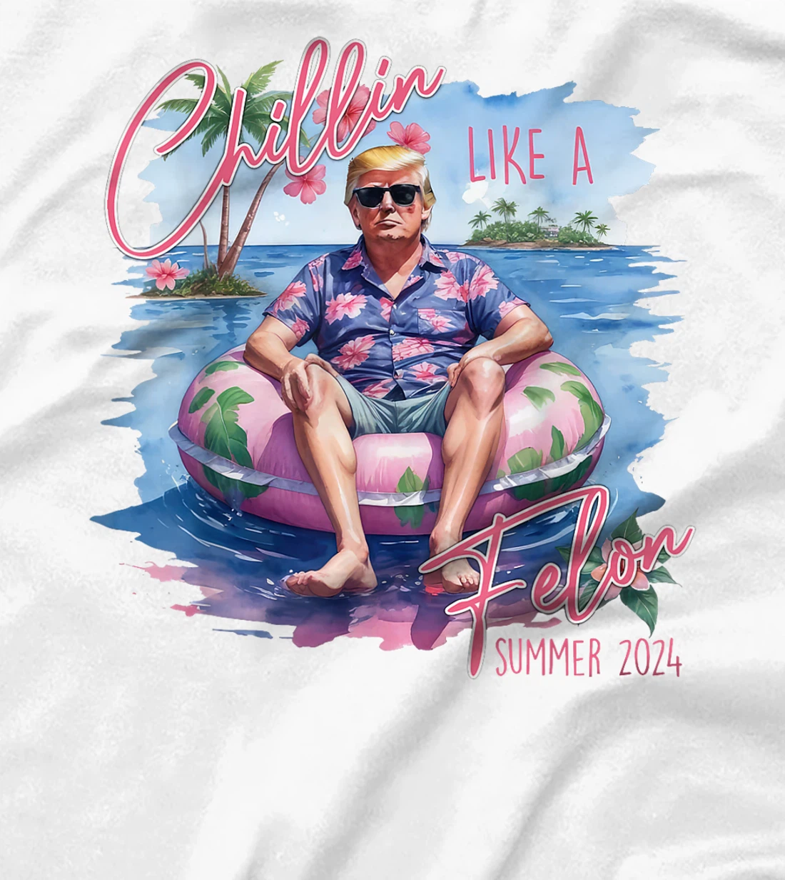 Chillin Like A Felon Summer 2024 Funny Trump 2024 T-Shirt