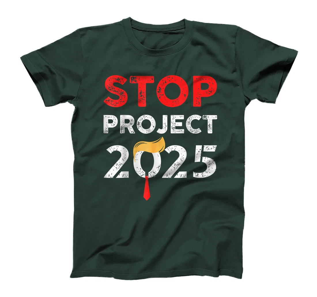 Stop Project 2025 Trump's Project Anti Trump Funny Gift T-Shirt