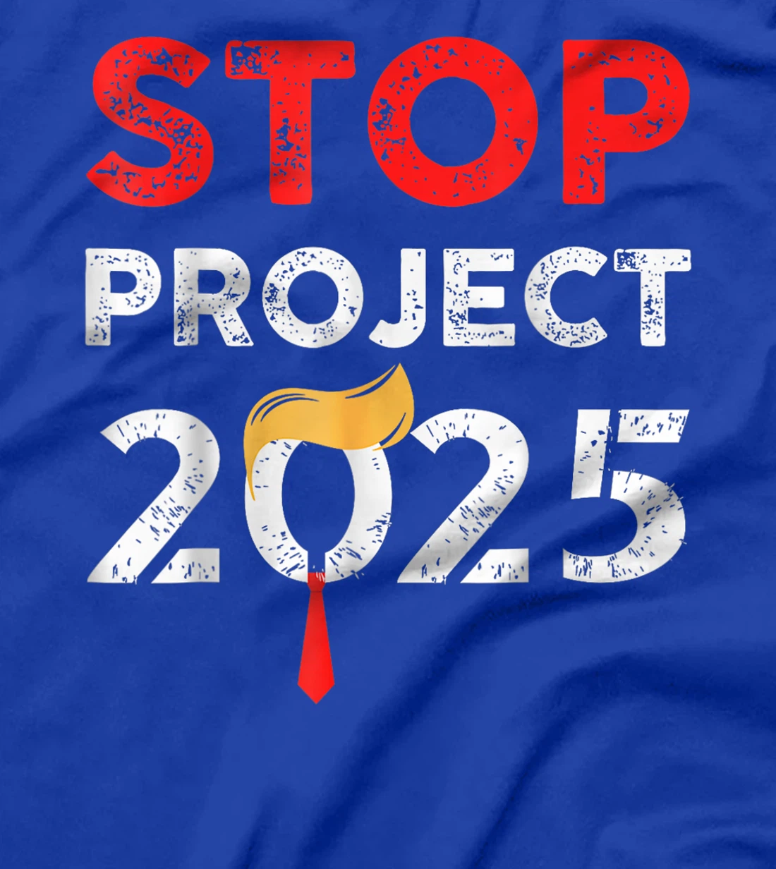 Stop Project 2025 Trump's Project Anti Trump Funny Gift T-Shirt