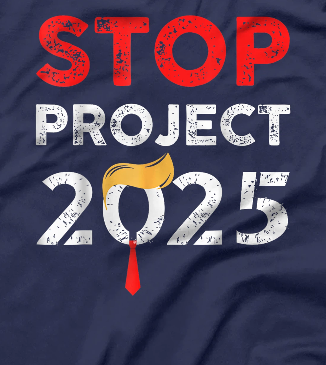 Stop Project 2025 Trump's Project Anti Trump Funny Gift T-Shirt