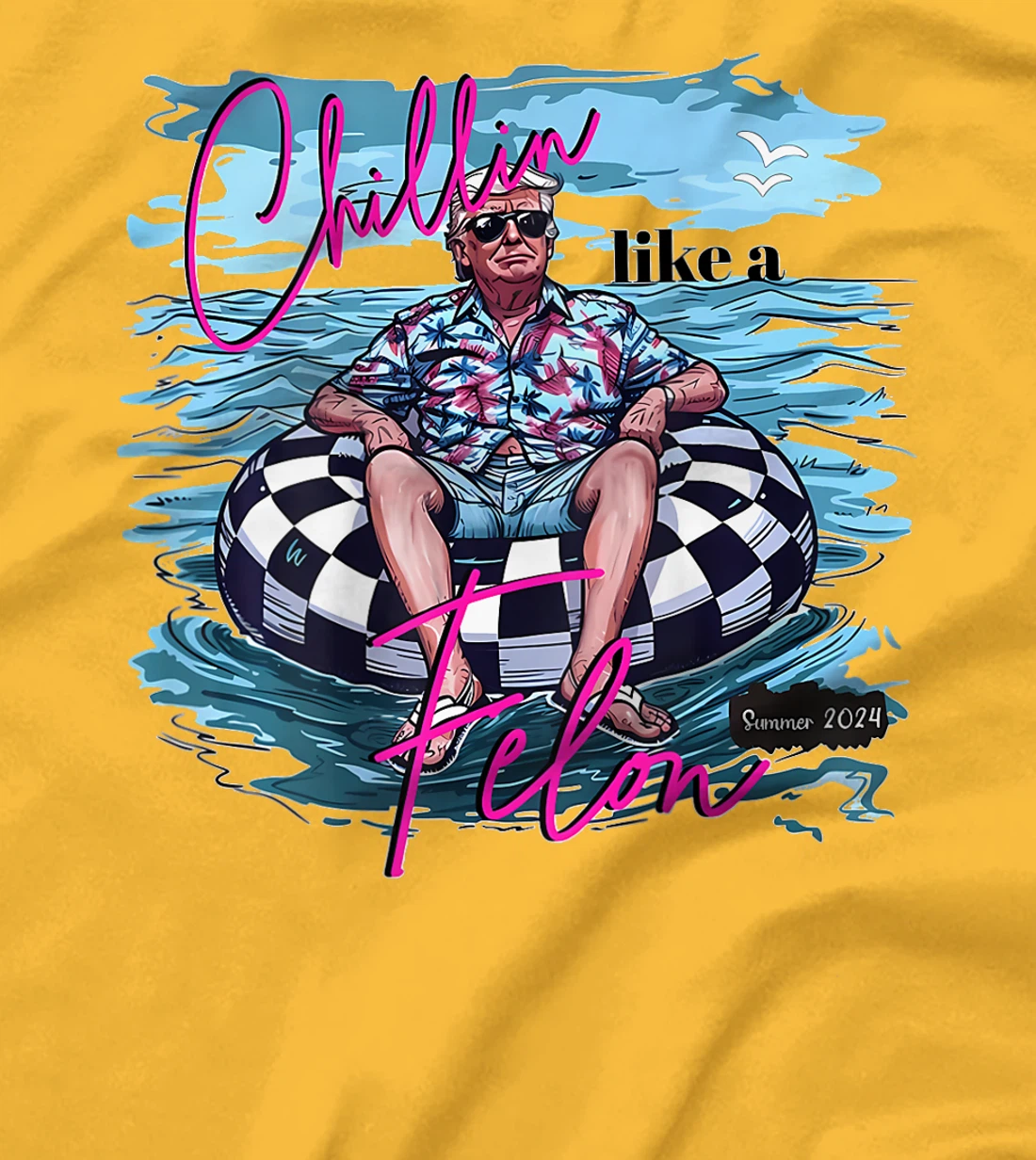 Chillin Like A Felon Funny Trump Summer 2024 (on back) T-Shirt