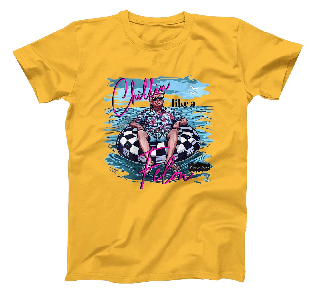 Chillin Like A Felon Funny Trump Summer 2024 (on back) T-Shirt