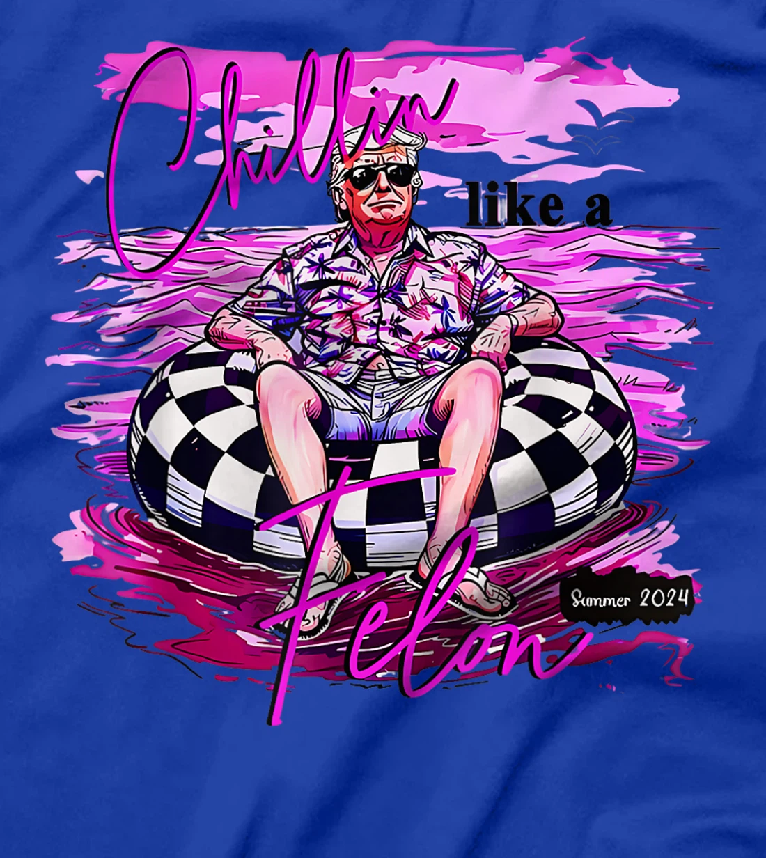 President Donald Trump Chillin' Like A Felon Summer 2024 T-Shirt