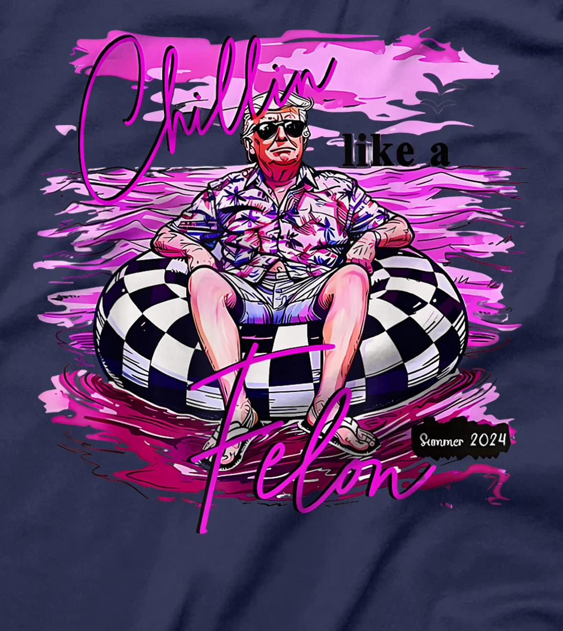 President Donald Trump Chillin' Like A Felon Summer 2024 T-Shirt
