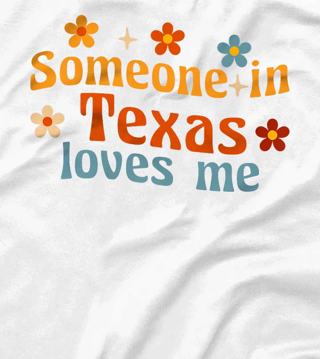 Someone In Texas Loves Me Premium T-Shirt