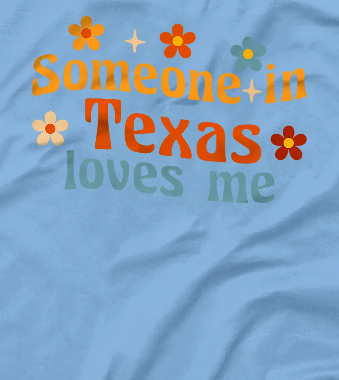 Someone In Texas Loves Me Premium T-Shirt