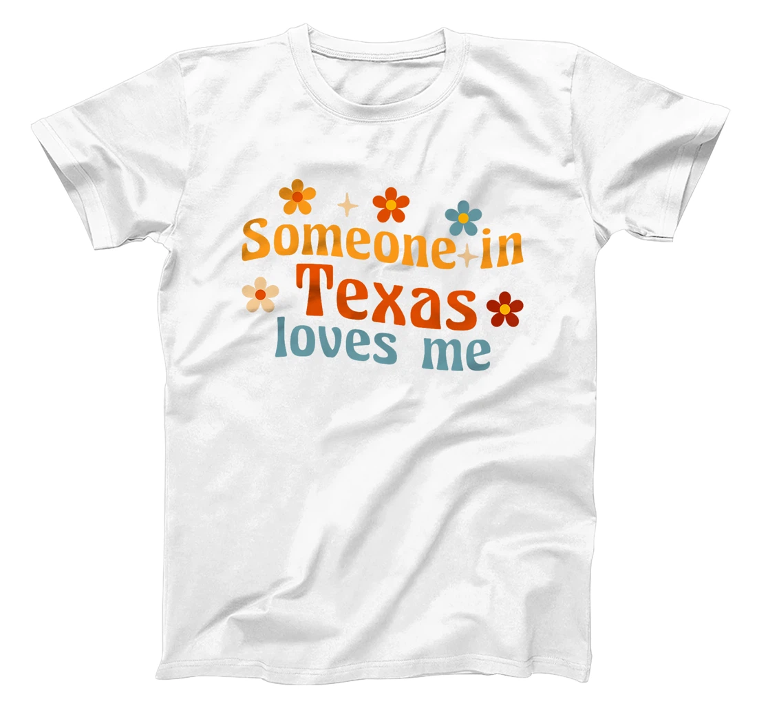Someone In Texas Loves Me Premium T-Shirt