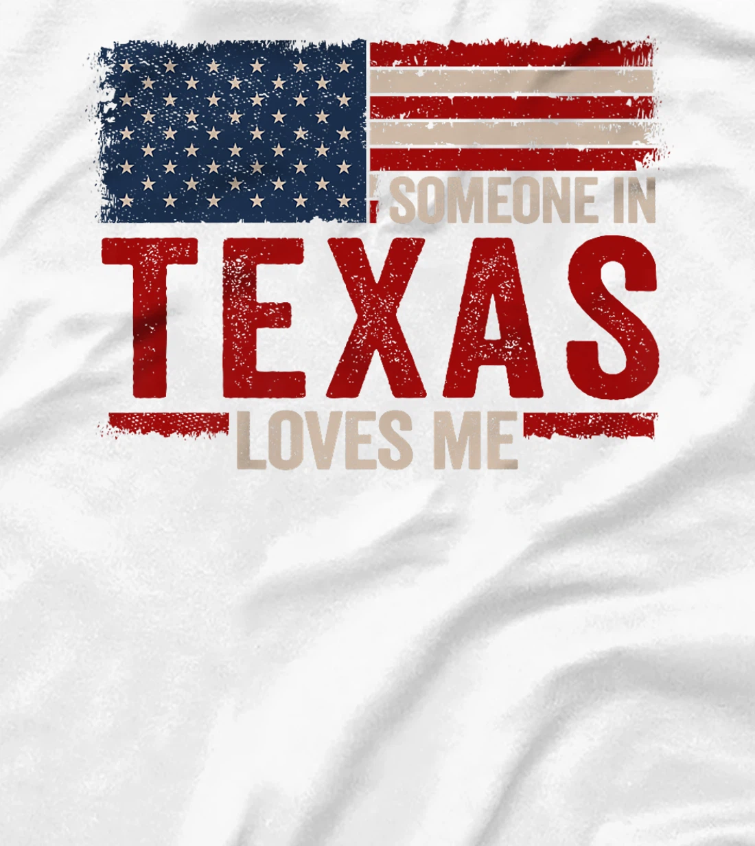 Someone In Texas Loves Me Premium T-Shirt