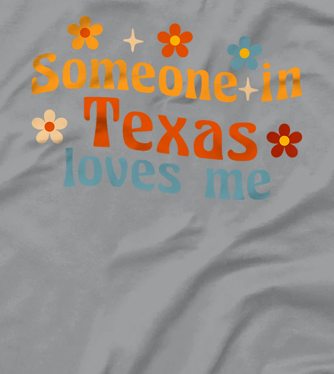Someone In Texas Loves Me Premium T-Shirt