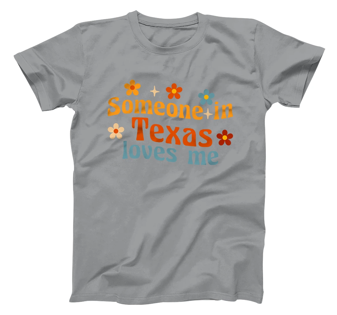 Someone In Texas Loves Me Premium T-Shirt