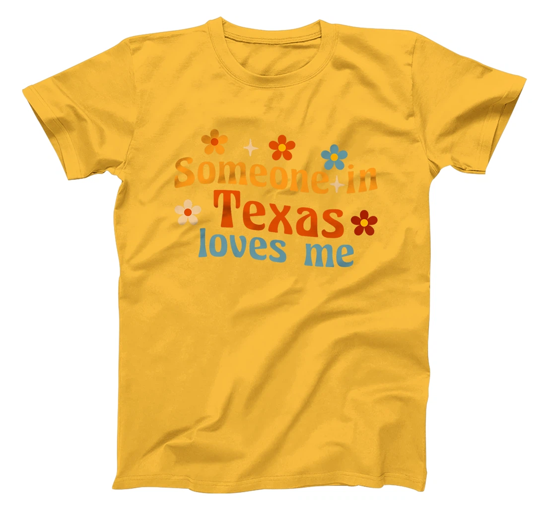 Someone In Texas Loves Me Premium T-Shirt