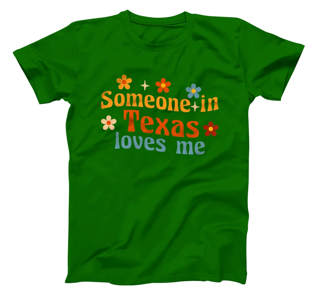 Someone In Texas Loves Me Premium T-Shirt