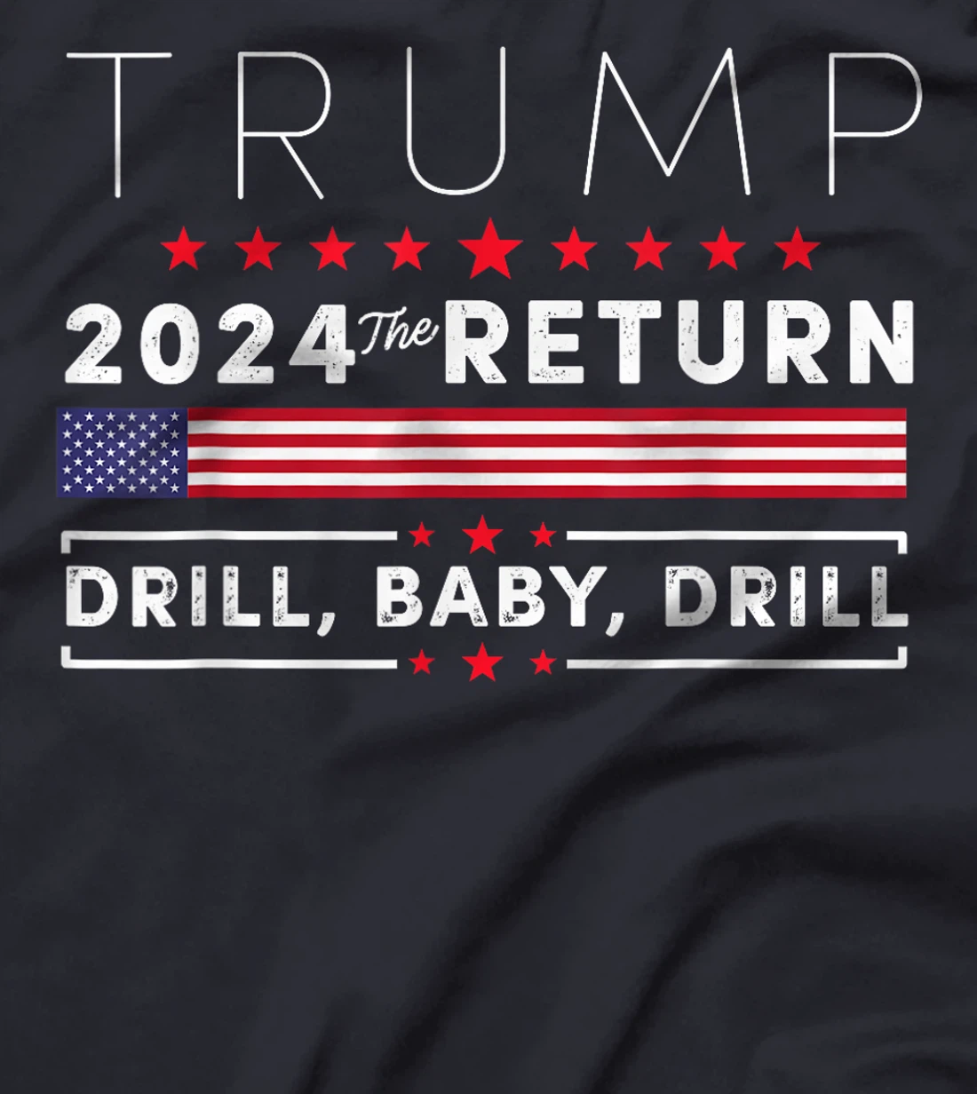 Trump 2024 Drill Baby Drill US Flag Republican 4th Of July T-Shirt
