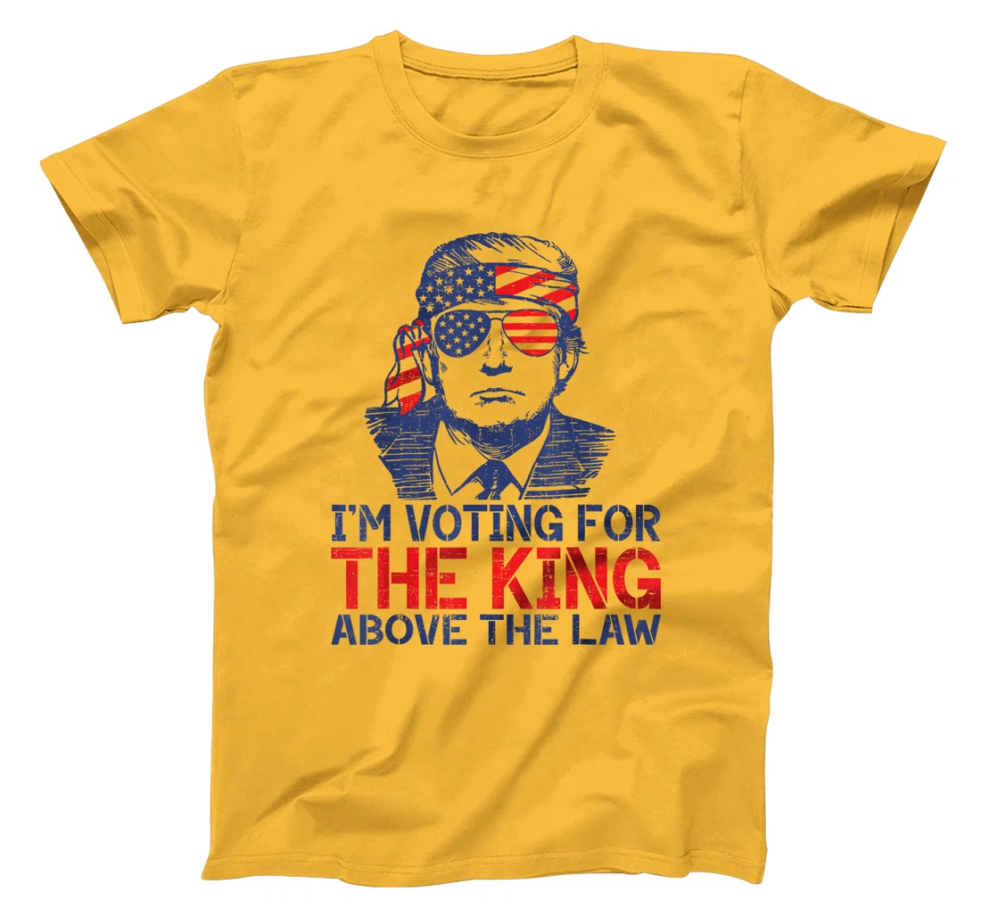 I'm Voting For The King Above The Law Funny Trump Immunity T-Shirt