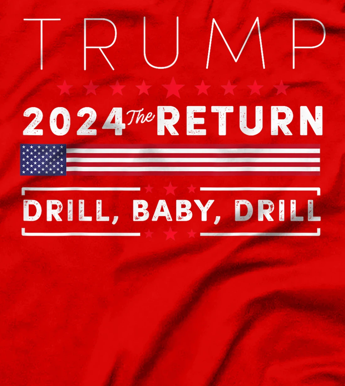 Trump 2024 Drill Baby Drill US Flag Republican 4th Of July T-Shirt