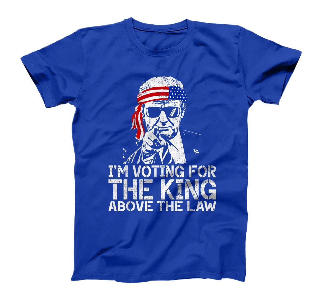 I'm Voting For The King Above The Law Funny Trump Immunity T-Shirt