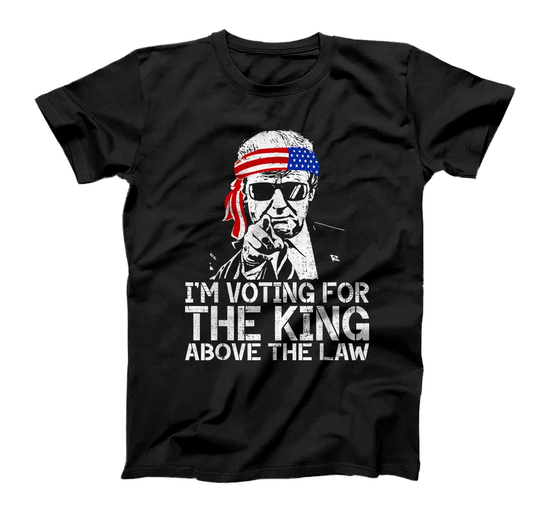 I'm Voting For The King Above The Law Funny Trump Immunity T-Shirt