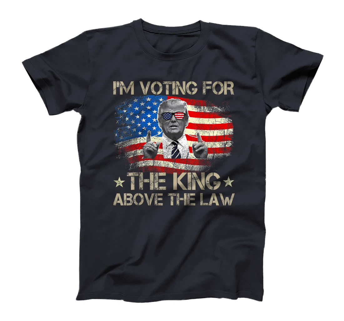 I'm Voting Trump 2024 King Above the Law T-Shirt
