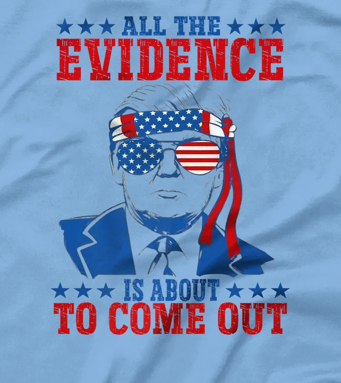 Trump All The Evidence Is About To Come Out Premium T-Shirt