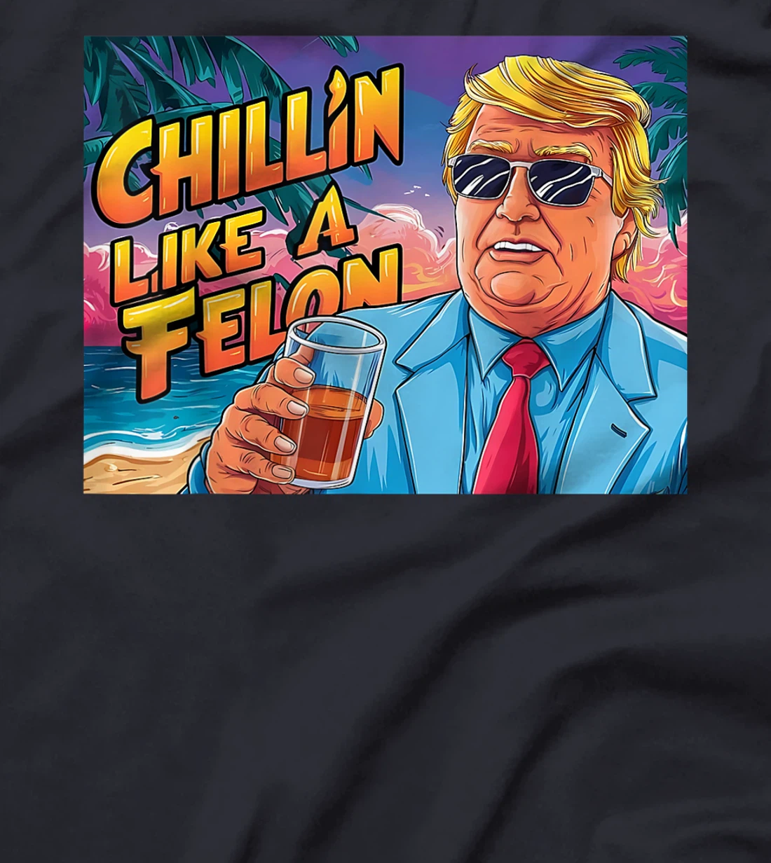 Chillin Like Trump T-Shirt