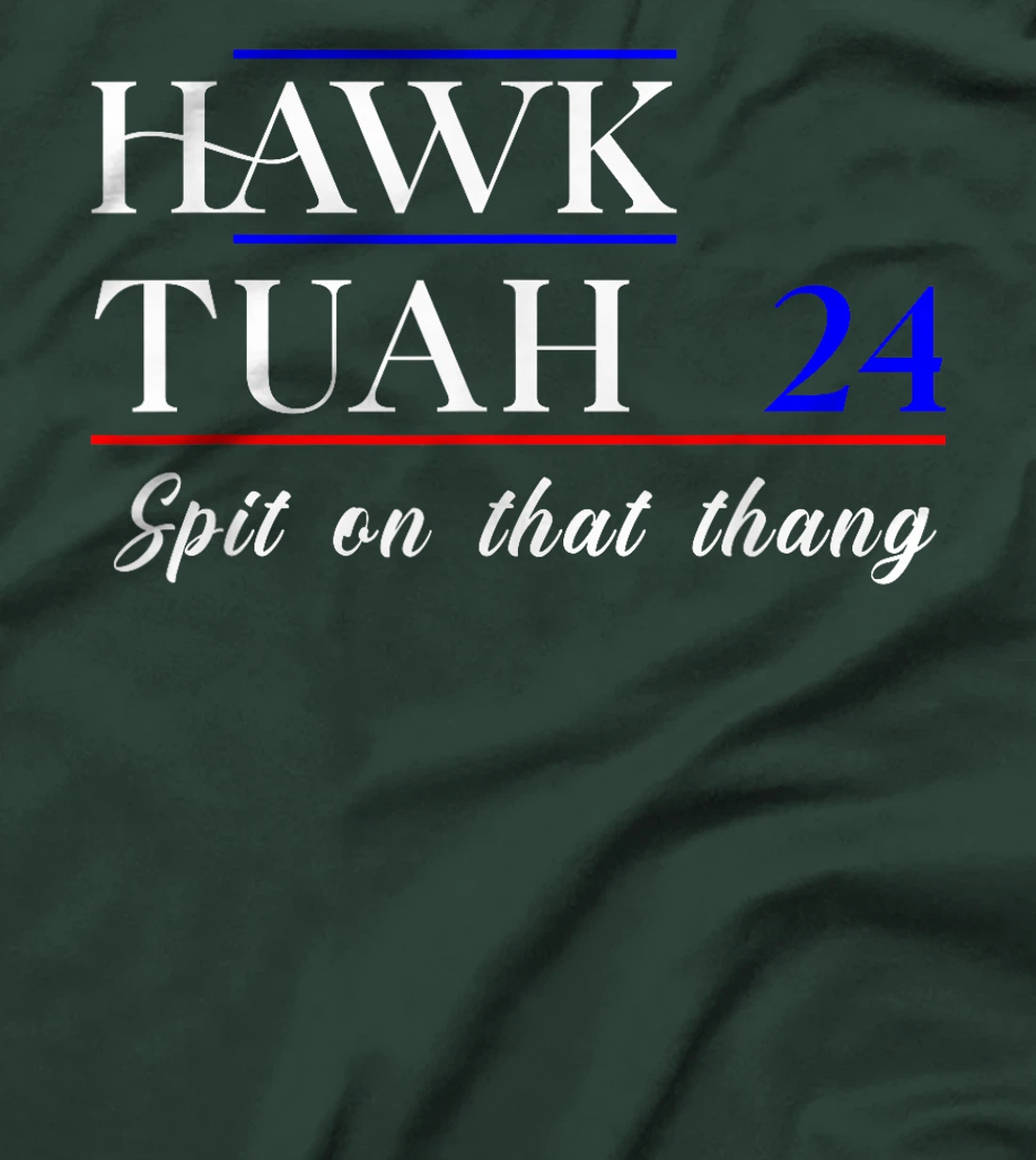Hawk Tuah 2024 Election Supporter Patriotic Trump Design T-Shirt