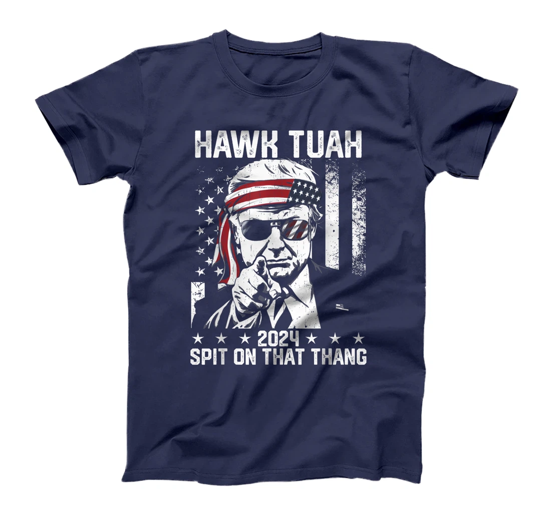 Donal Trump Funny Hawk Tush Spit on that Thang T-Shirt