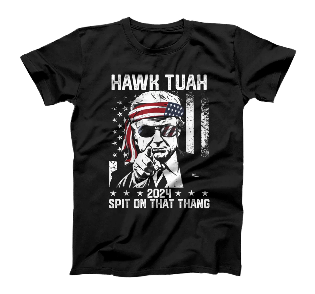 Donal Trump Funny Hawk Tush Spit on that Thang T-Shirt