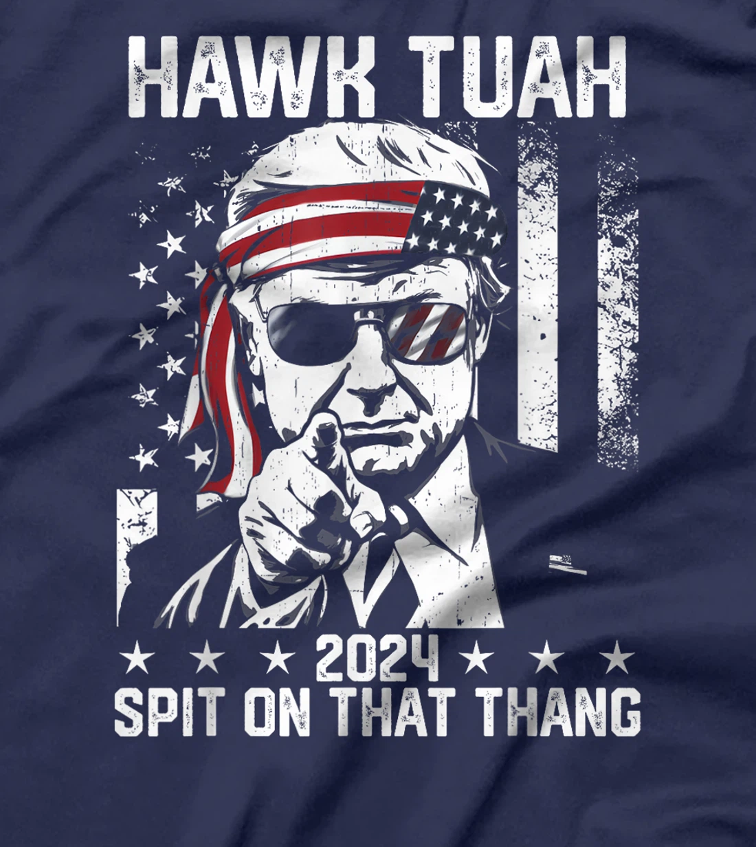Donal Trump Funny Hawk Tush Spit on that Thang T-Shirt