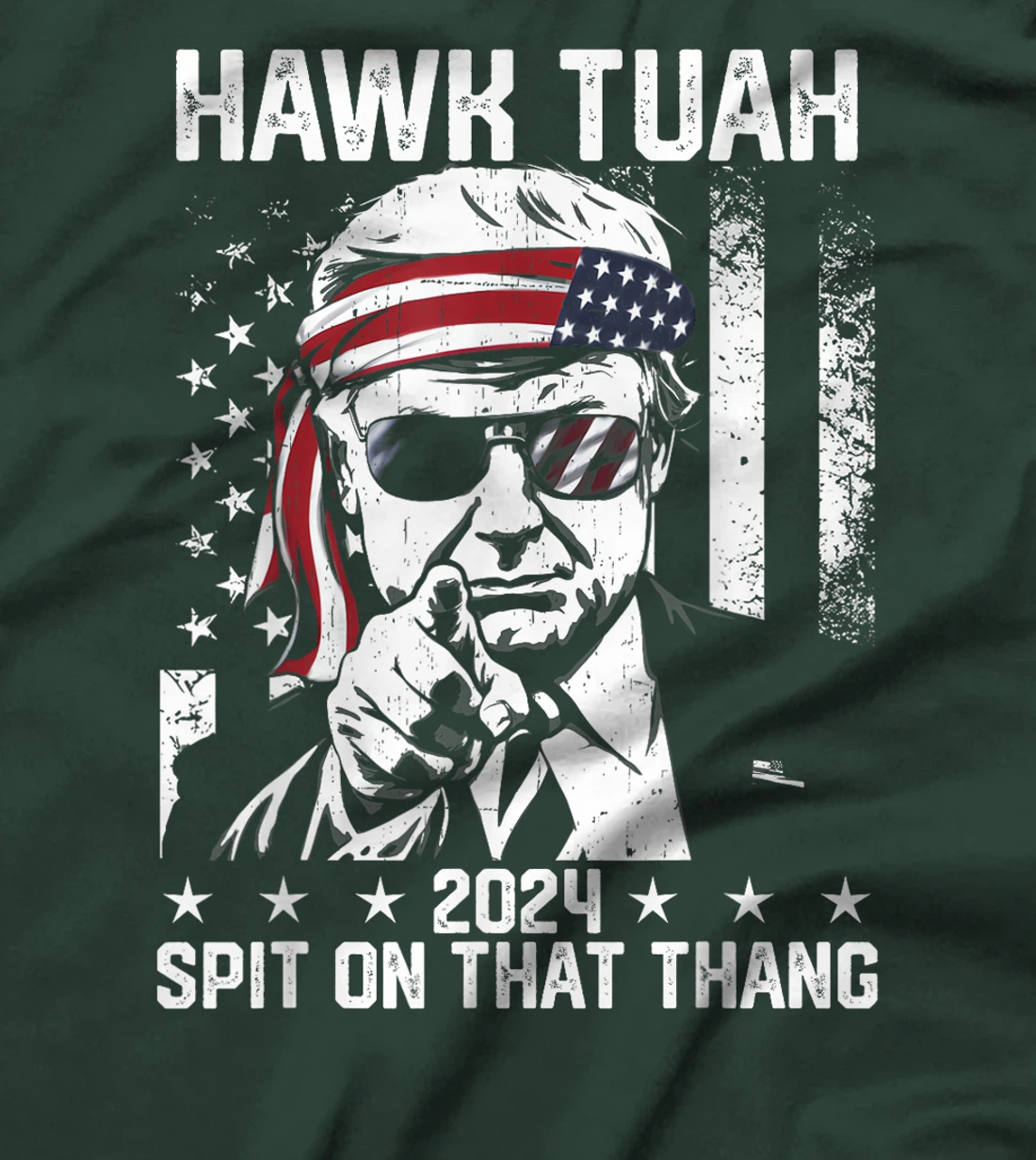 Donal Trump Funny Hawk Tush Spit on that Thang T-Shirt