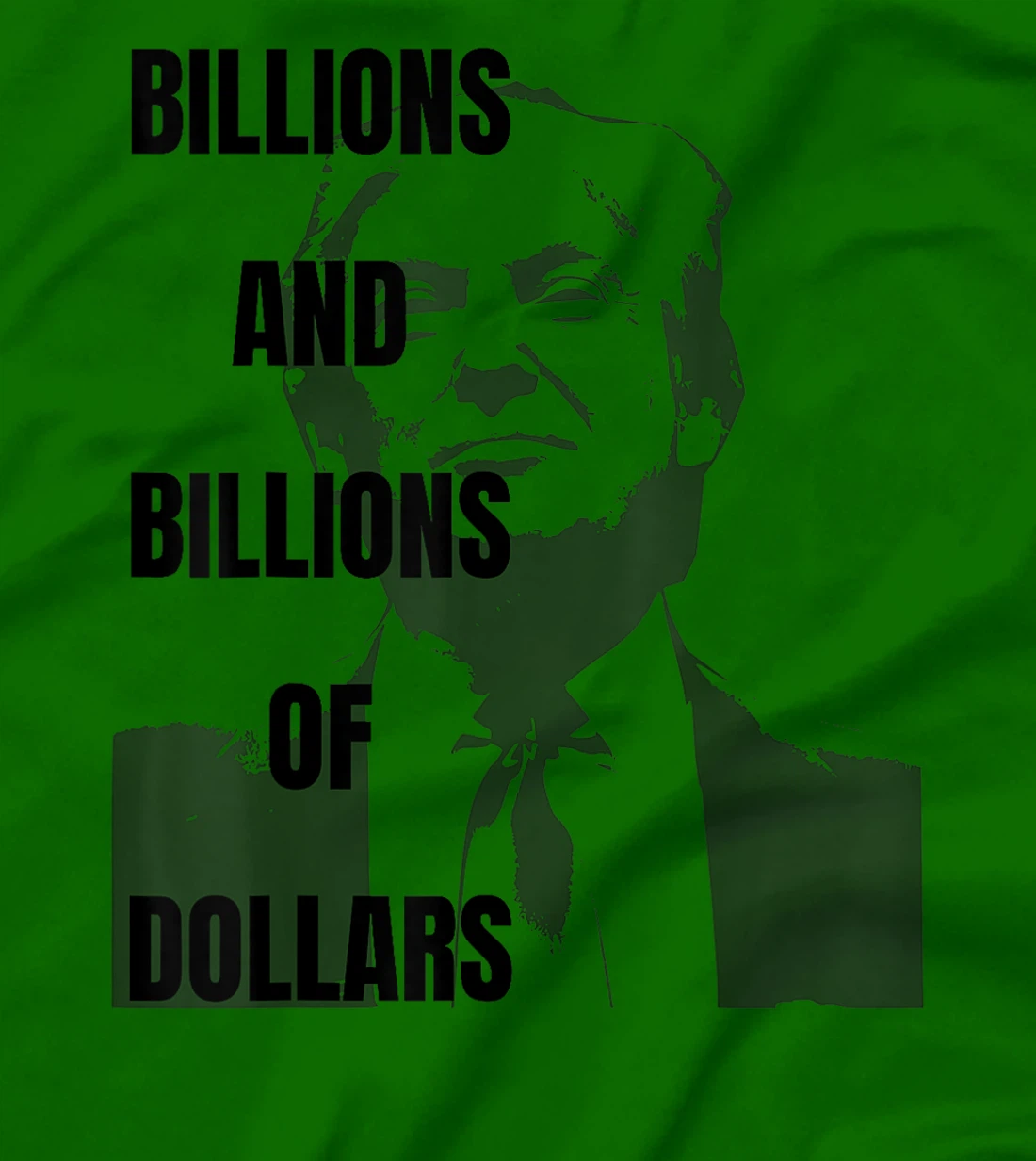 Trump Funny Campaign 2024, Billions of Dollars Men's Women's T-Shirt