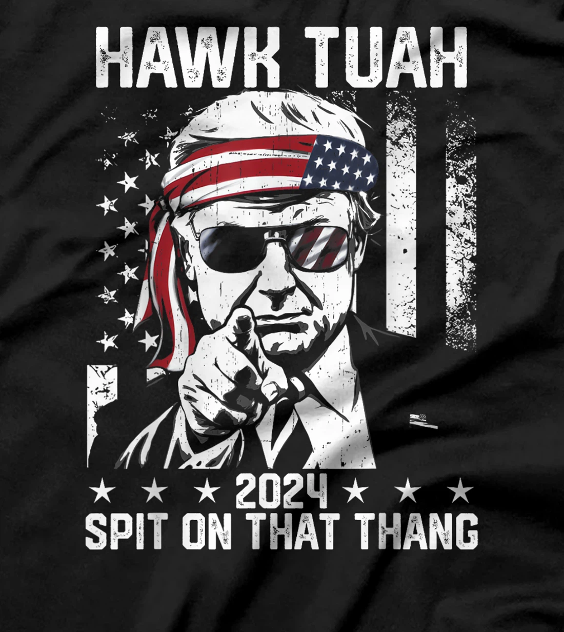 Donal Trump Funny Hawk Tush Spit on that Thang T-Shirt