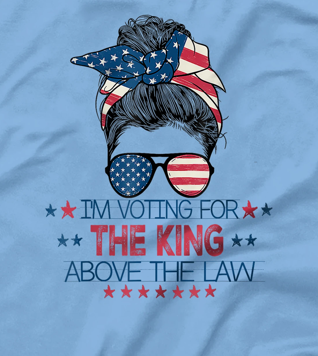 I'm Voting For The King Above The Law Funny Trump T-Shirt