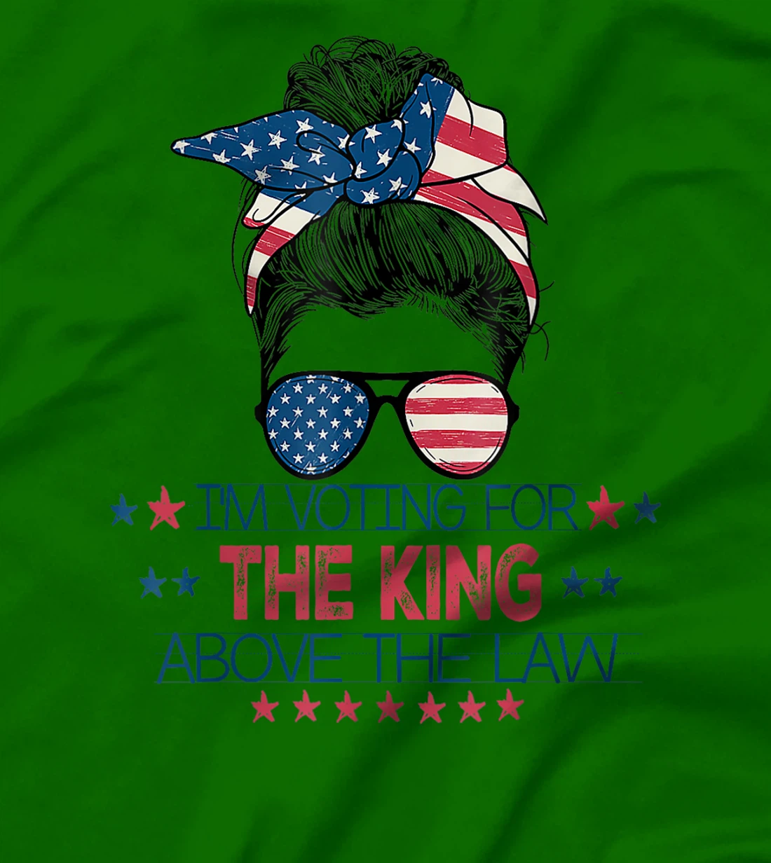 I'm Voting For The King Above The Law Funny Trump T-Shirt