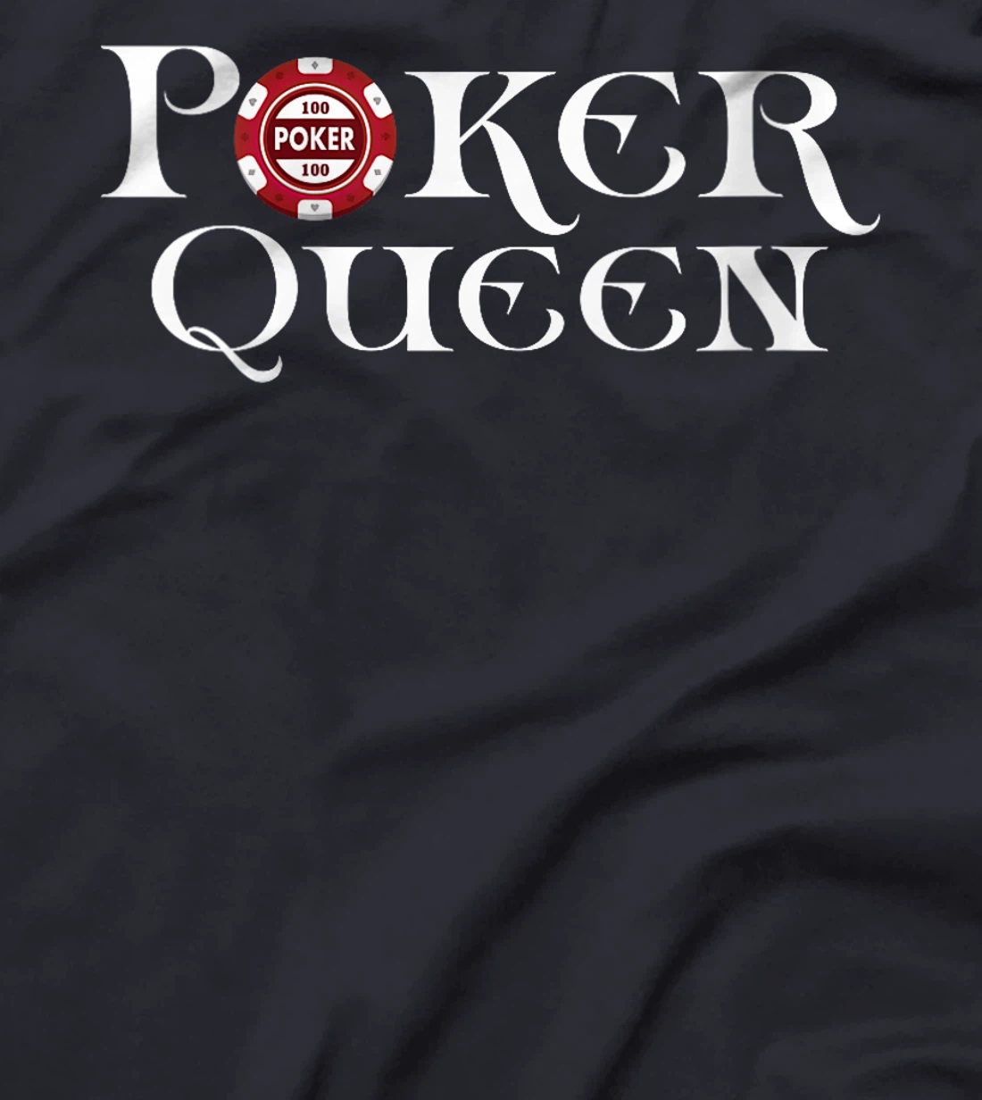 Womens POKER QUEEN Poker Player Poker Tournament Texas Holdem T-Shirt