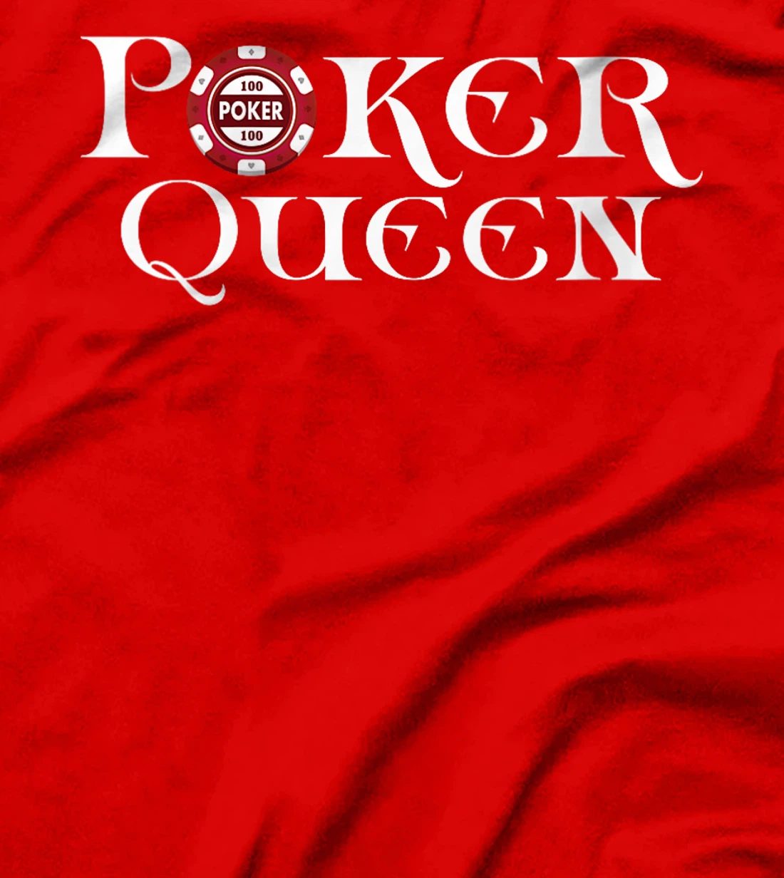 Womens POKER QUEEN Poker Player Poker Tournament Texas Holdem T-Shirt