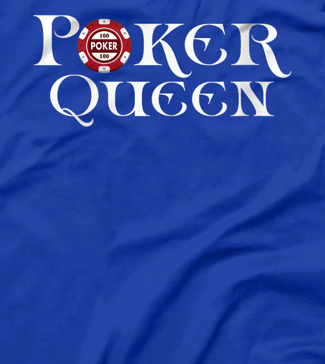 Womens POKER QUEEN Poker Player Poker Tournament Texas Holdem T-Shirt